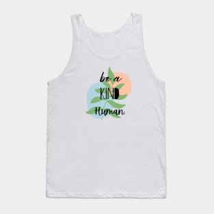 Be A Kind Human. Tank Top